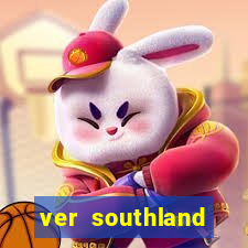 ver southland online gratis